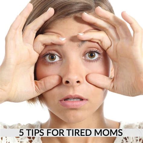 5 TIPS FOR TIRED MOMS Mommy Moment