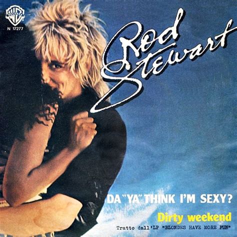 Rod Stewart Da Ya Think Im Sexy Us Uk Sessiondays