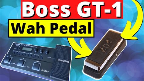 Boss GT 1 Wah Pedal Setup Tutorial YouTube