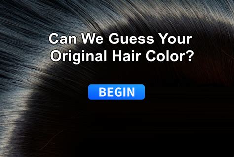 Can We Guess Your Original Hair Color Surveee