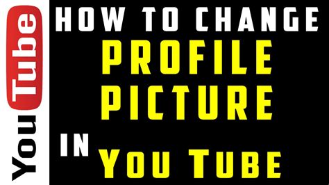How To Change Youtube Profile Picture Change Your Youtube Avatar