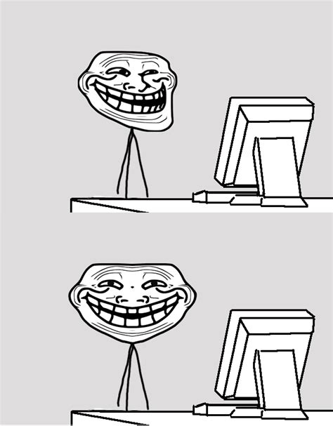 Just Go On The Internet And Tell Troll Computer Reaction Faces