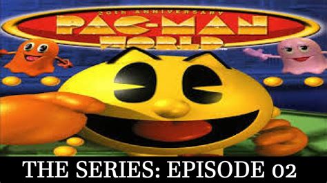 Lets Play Pac Man World 20th Anniversary The Series Episode 02