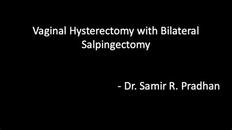 Vaginal Hysterectomy With Bilateral Salpingectomy Hosted On Onference