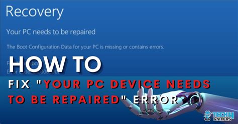 Fixed Your Pc Device Needs To Be Repaired Tech4gamers
