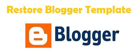 How To Restore Blogger Template Theme With Pictures