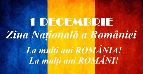 Mesaje De 1 Decembrie Ce Sa Le Transmiteti Romanilor De Ziuanationala