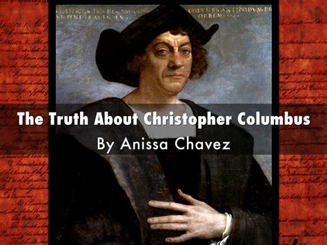 The Truth About Christopher Columbus By Anissa Chavez