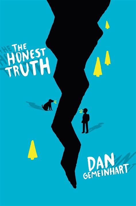 Cover Reveal The Honest Truth By Dan Gemeinhart Novel Thoughts Honest Truth Books You