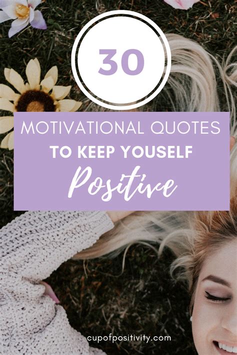 30 Motivational Quotes To Keep Yourself Positive Find The Good Every