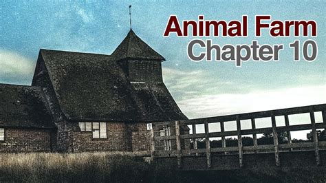 Animal Farm Chapter 10 Youtube
