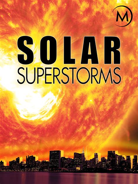 Prime Video: Solar Superstorms: Journey to the Center of the Sun