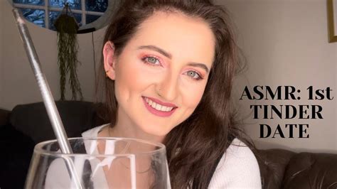 Asmr Our First Tinder Date Drinks Talking And Flirting Youtube