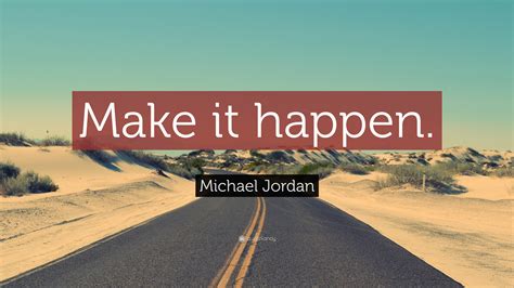 Michael Jordan Quote Make It Happen 31 Wallpapers Quotefancy