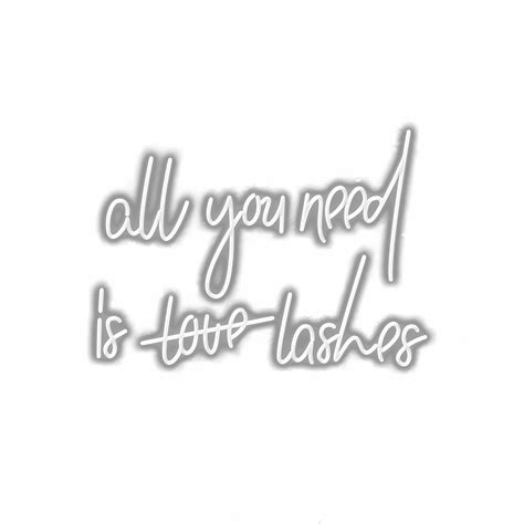 All you need is lashes - Neon Sign | Neon This