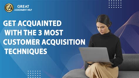 a complete guide on customer acquisition techniques