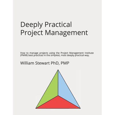 Deeply Practical Project Management How To Manage Projects Using The