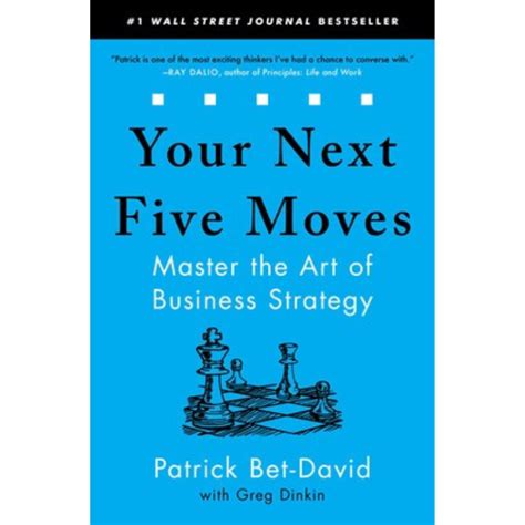 Your Next Five Moves Master The Art Of Business Strategy