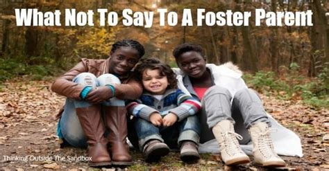 Dont Miss Our Tips For What Not To Say To A Foster Parent Since We