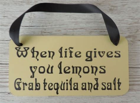 When life gives you lemons grab tequila and salt handmade