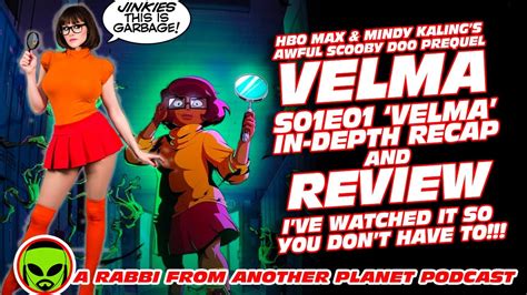 Hbomax And Mindy Kalings Awful Scooby Doo Prequel For Hbo Max ‘velma In Depth Recap And Review