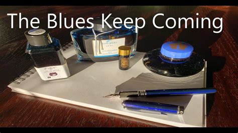 The Blues Keep Coming Yet More Blue Inks Youtube