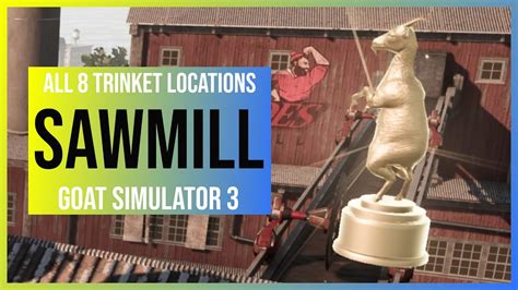 Goat Simulator 3 Sawmill Trinkets All 8 Locations Youtube