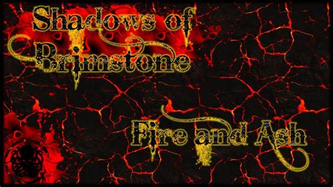 Coming Soon Shadows Of Brimstone Fire And Ash Youtube