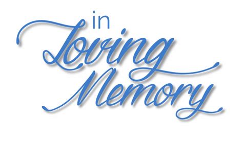 It is in her loving memory that we dedicate this edition . as we take stock of her example of courage, vitality and utter charm. In Memory - Loving Memory Fonts Transparent | Transparent ...