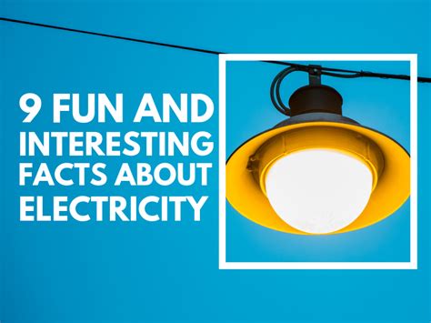 9 Fun And Interesting Facts About Electricity Electrical Contractors