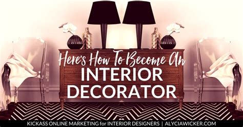 Heres How To Become An Interior Decorator Interior Design Business