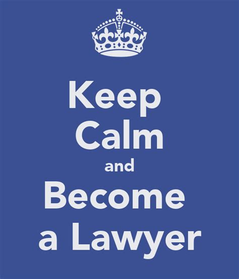 Keep Calm And Become A Lawyer Poster Ff Keep Calm O Matic