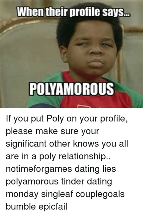 This candid pic of my girlfriend and her girlfriend made for a perfect meme. When Their Profile Says POLYAMOROUS if You Put Poly on ...