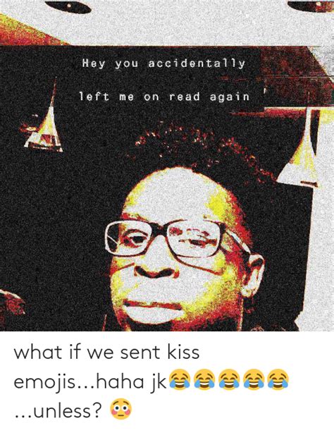What If We Sent Kiss Emojishaha Jk Unless 😳 Emojis Meme On Meme
