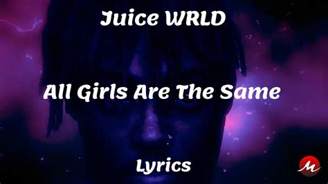 👑juice wrld all girls are the same lyrics video youtube