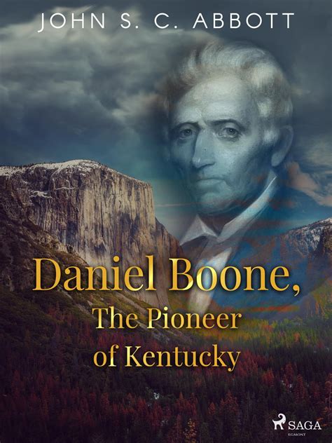 Daniel Boone The Pioneer Of Kentucky Ebook De John S C Abbott Epub