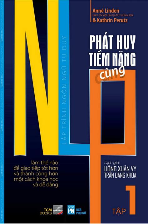 [Ebook] Phát Huy Tiềm Năng Cùng NLP – Lập Trình Ngôn Ngữ Tư Duy – Tập 1