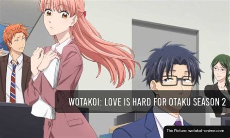 Wotakoi Love Is Hard For Otaku Season 2 Release Date Renewal Whenwill