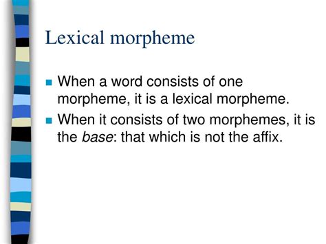 Un (a bound morpheme signifying not ), break (the root, a free morpheme), and able (a bound morpheme signifying doable ). PPT - Introduction to Morphology PowerPoint Presentation ...