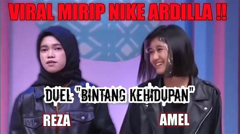 Viral 2 Gadis Mirip Nike Ardilla Duel Amel Vs Reza Bintang