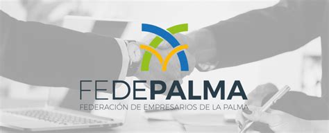 Federación De Empresarios De La Palma ¿quiénes Somos