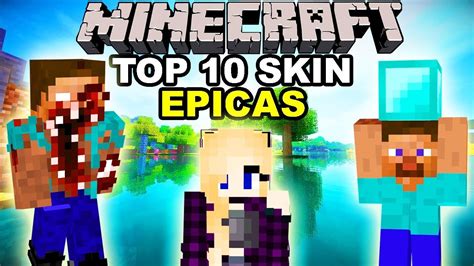 Top 10 Skins Las 10 Mejores Skins Para Minecraft 2019 No Premium