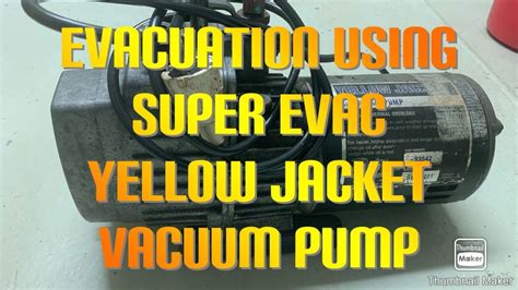 Evacuation Using Superevac Yellow Jacket Vacuum Pump Youtube