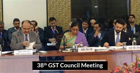 Law And Procedure Changes Announced In 38th Gst Council Meeting Sag