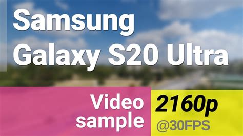 Samsung Galaxy S20 Ultra 4k 2160p 30fps Video Sample Ultra Wide Angle