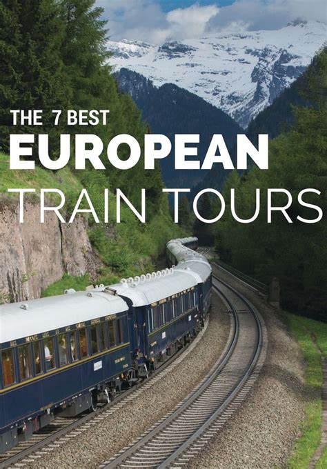 7 Best European Train Tours Train Tour Travel Photography Train