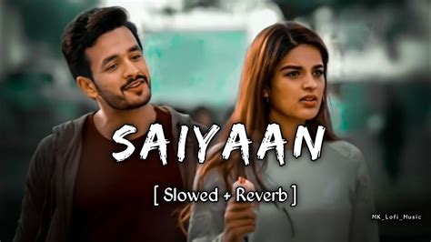 Saiyaan Slowed And Reverb Lofi Song Kailash Kher Viral Video