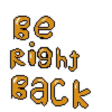 Pixilart Be Right Back Text For Stream By Jamjammy