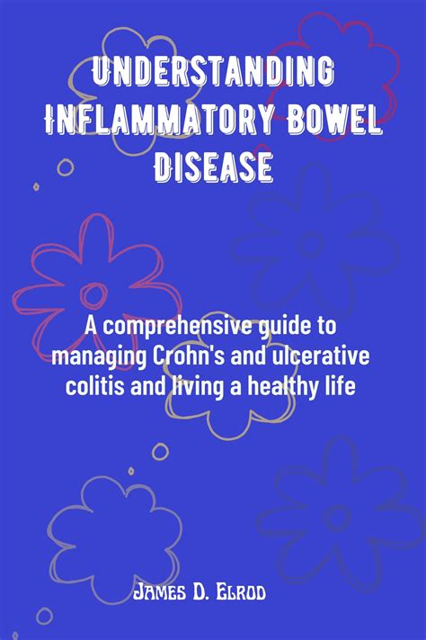 Understanding Inflammatory Bowel Disease A Comprehensive Guide To