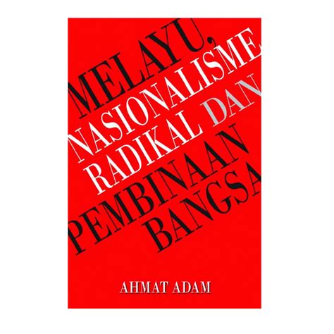 Melayu Nasionalisme Radikal Dan Pembinaan Bangsa